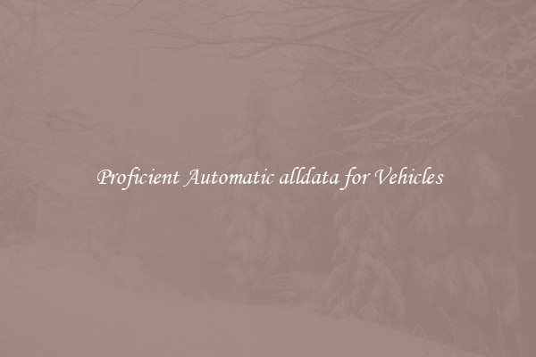 Proficient Automatic alldata for Vehicles