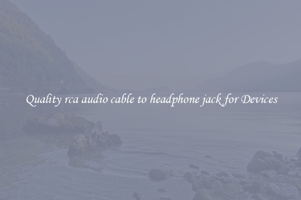 Quality rca audio cable to headphone jack for Devices