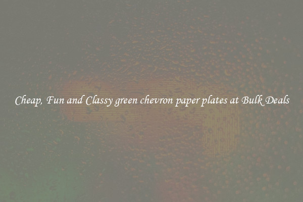 Cheap, Fun and Classy green chevron paper plates at Bulk Deals