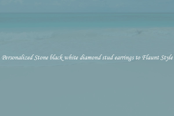 Personalized Stone black white diamond stud earrings to Flaunt Style