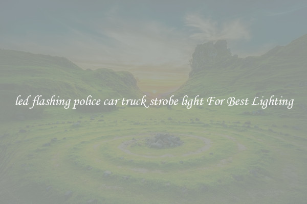 led flashing police car truck strobe light For Best Lighting
