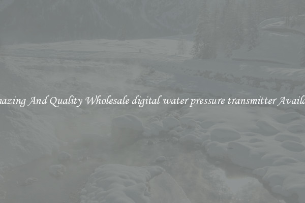 Amazing And Quality Wholesale digital water pressure transmitter Available