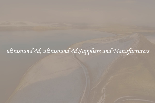 ultrasound 4d, ultrasound 4d Suppliers and Manufacturers