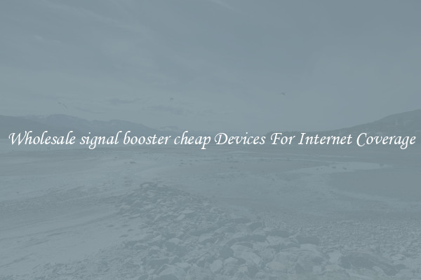 Wholesale signal booster cheap Devices For Internet Coverage