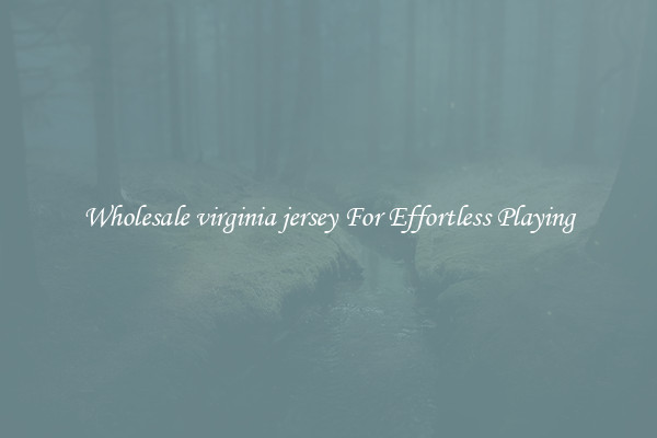 Wholesale virginia jersey For Effortless Playing