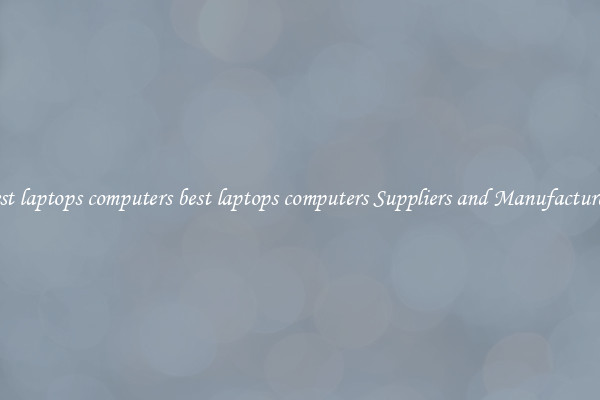 best laptops computers best laptops computers Suppliers and Manufacturers