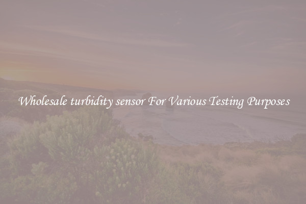 Wholesale turbidity sensor For Various Testing Purposes