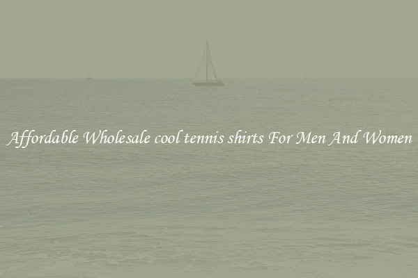 Affordable Wholesale cool tennis shirts For Men And Women