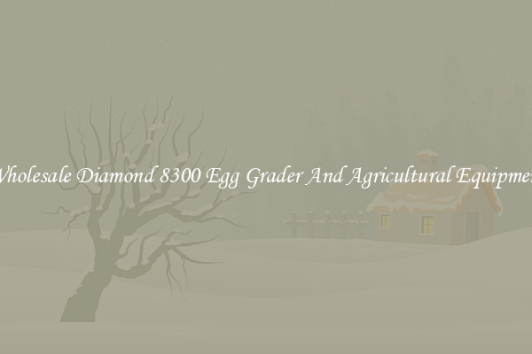 Wholesale Diamond 8300 Egg Grader And Agricultural Equipment