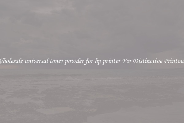 Wholesale universal toner powder for hp printer For Distinctive Printouts