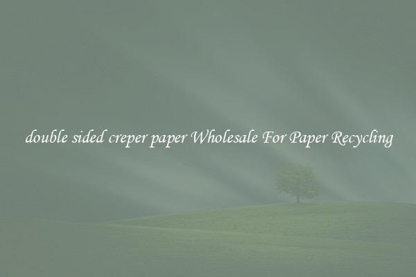 double sided creper paper Wholesale For Paper Recycling