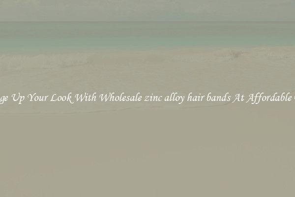 Change Up Your Look With Wholesale zinc alloy hair bands At Affordable Prices