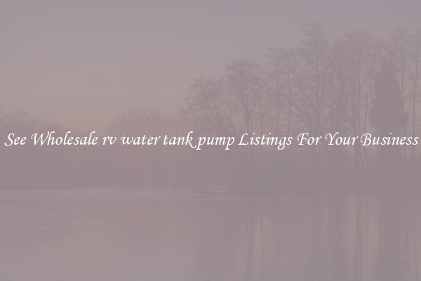 See Wholesale rv water tank pump Listings For Your Business