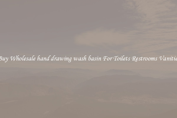 Buy Wholesale hand drawing wash basin For Toilets Restrooms Vanities