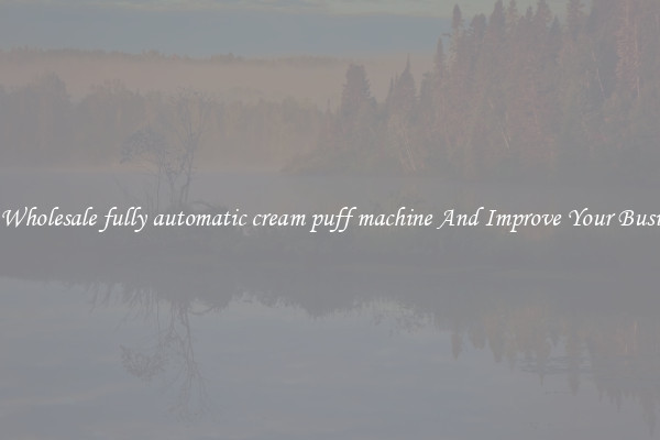 Get Wholesale fully automatic cream puff machine And Improve Your Business