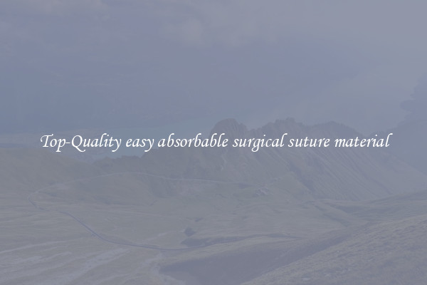 Top-Quality easy absorbable surgical suture material